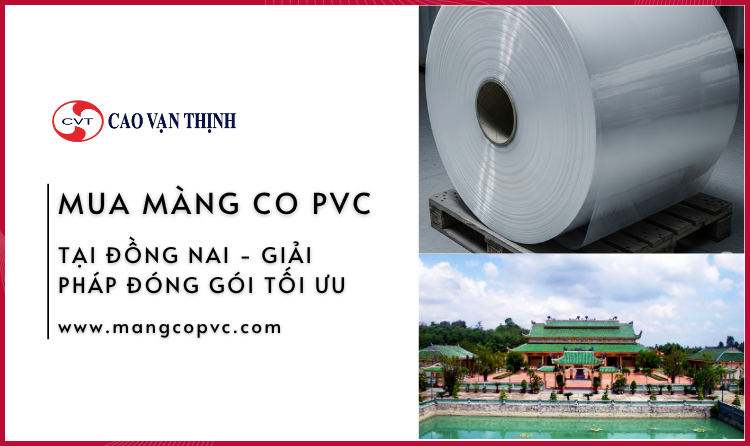 Mua Màng Co PVC Mua Màng Co PVC tại Đồng Nai - Giải Pháp Đóng Gói Tối Ưu