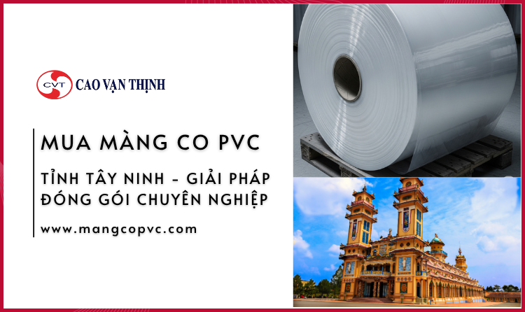 Mua Màng Co PVC Tỉnh Tây Ninh - Giải Pháp Đóng Gói Chuyên Nghiệp